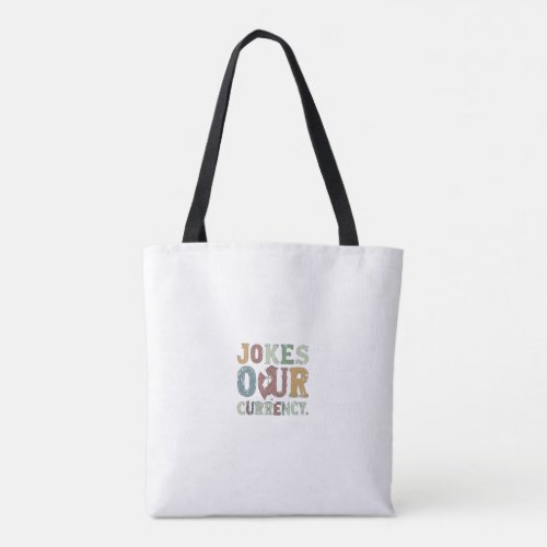 Jokes Our Currency Tote Bag