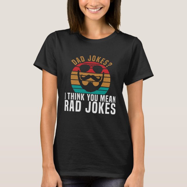 jokes Rad Jokes Laugh & Joking Father T-Shirt (Front)