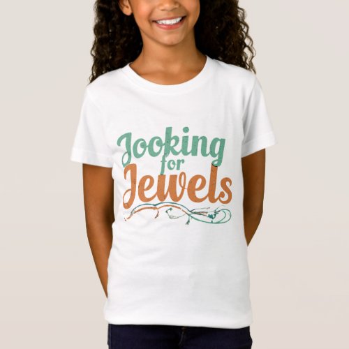 Joking For Jewels T_Shirt