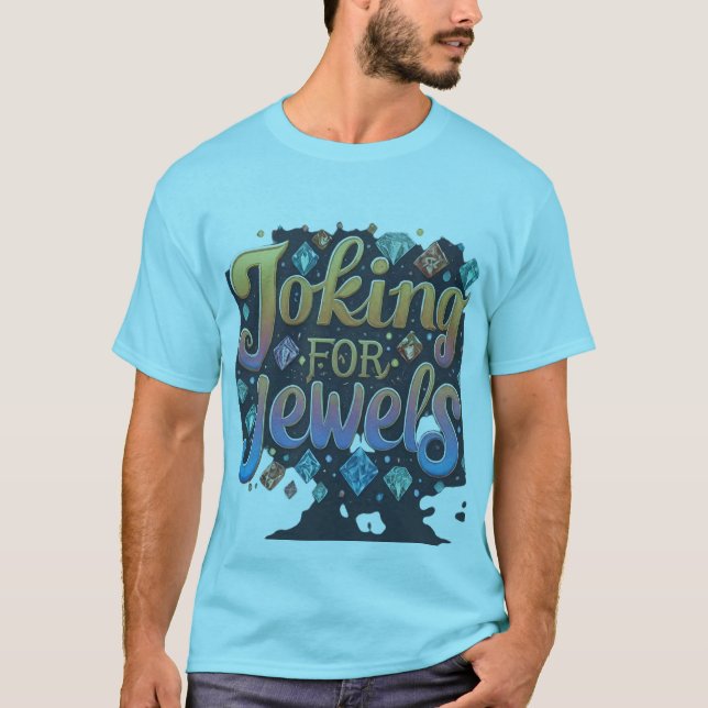 Joking forJewels T-Shirt (Front)