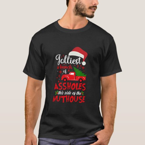 Jolliest Bunch of A Holes This Side Nuthouse Xmas T_Shirt