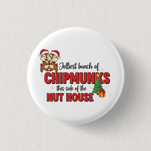 Jolliest Bunch of Chipmunks This Side Christmas  Button (Front)