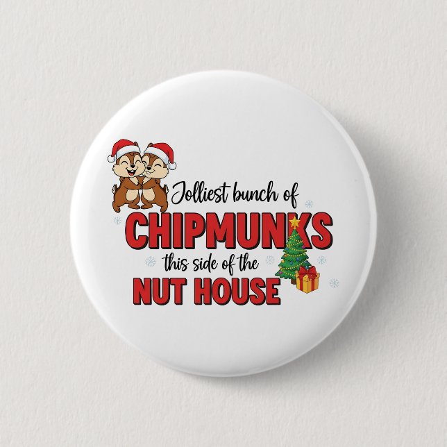 Jolliest Bunch of Chipmunks This Side Christmas  Button (Front)