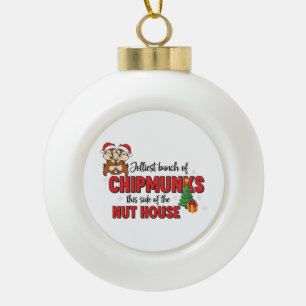 Jolliest Bunch of Chipmunks This Side Christmas Ceramic Ball Christmas Ornament