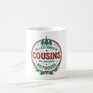 Jolliest Bunch Of Cousins Nuthouse Funny Christmas Coffee Mug