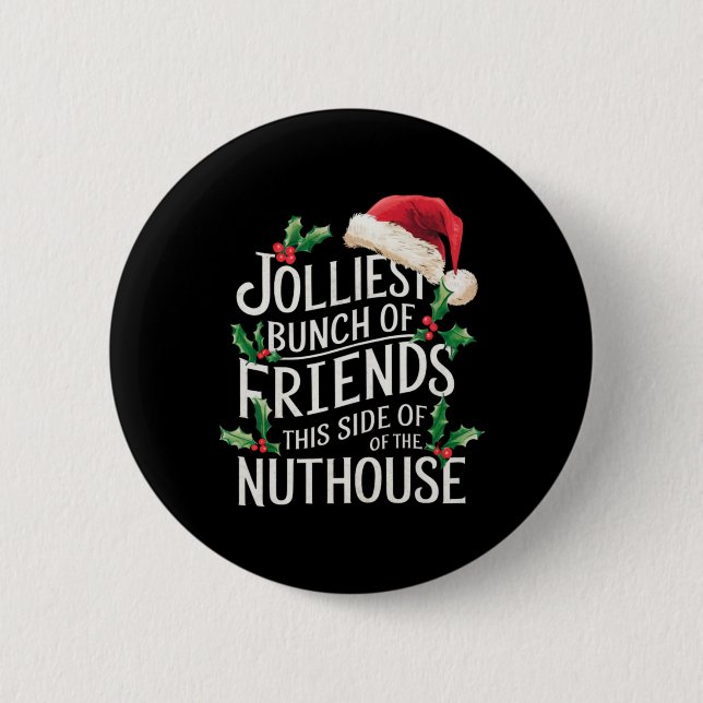 Jolliest Bunch Of Friends Xmas Matching Sarcastic  Button (Front)