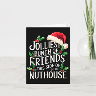 Jolliest Bunch Of Friends Xmas Matching Sarcastic  Card