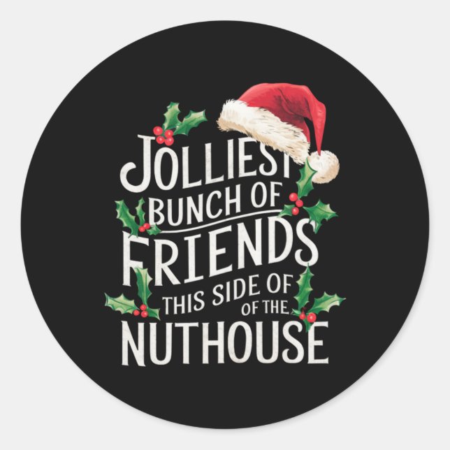 Jolliest Bunch Of Friends Xmas Matching Sarcastic  Classic Round Sticker (Front)