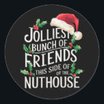 Jolliest Bunch Of Friends Xmas Matching Sarcastic  Classic Round Sticker<br><div class="desc">Jolliest Bunch Of Friends Xmas Matching Sarcastic</div>