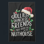Jolliest Bunch Of Friends Xmas Matching Sarcastic  Kitchen Towel<br><div class="desc">Jolliest Bunch Of Friends Xmas Matching Sarcastic</div>