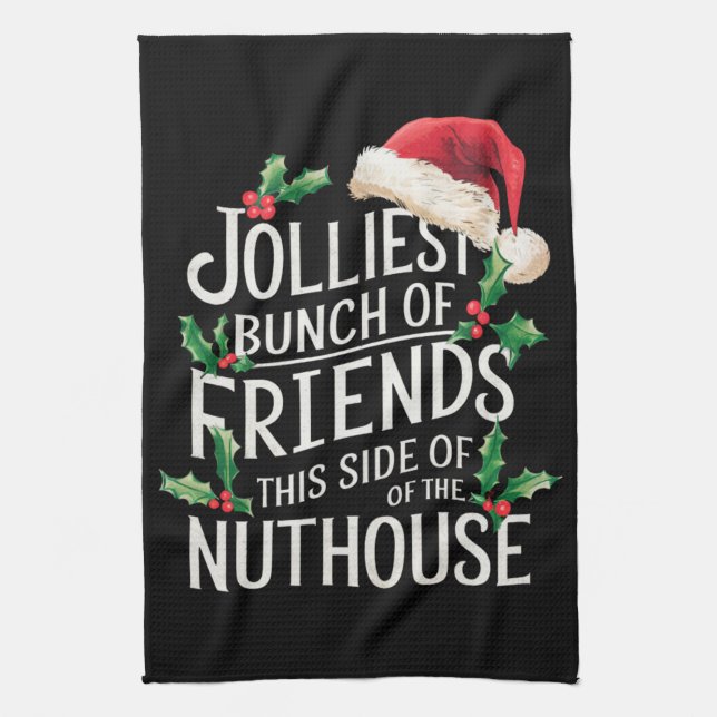 Jolliest Bunch Of Friends Xmas Matching Sarcastic  Kitchen Towel (Vertical)