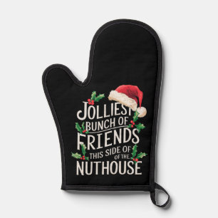 Jolliest Bunch Of Friends Xmas Matching Sarcastic  Oven Mitt