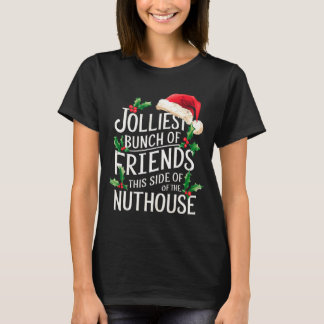 Jolliest Bunch Of Friends Xmas Matching Sarcastic T-Shirt