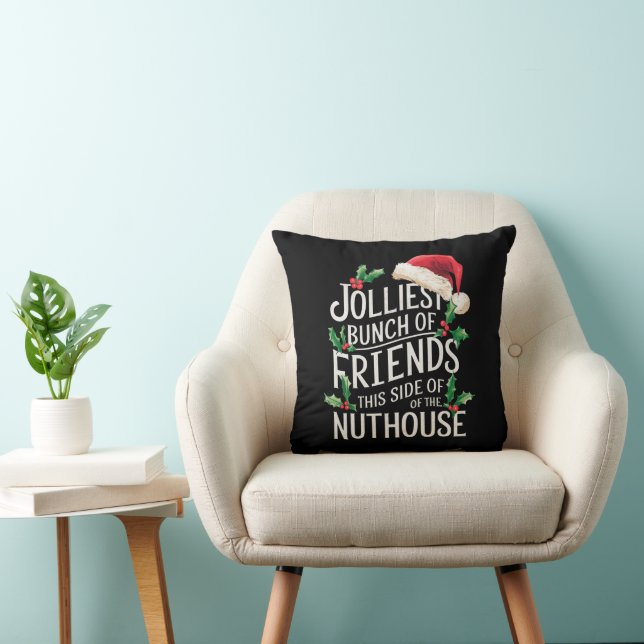 Jolliest Bunch Of Friends Xmas Matching Sarcastic  Throw Pillow (Chair)