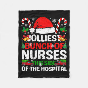 Jolliest Bunch Of Nurses This Side Of The Hostal C Fleece Blanket