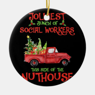 Jolliest bunch of SOCIAL WORKERS Ceramic Ornament