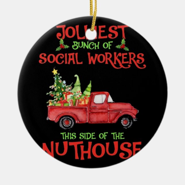 Jolliest bunch of SOCIAL WORKERS Ceramic Ornament (Front)