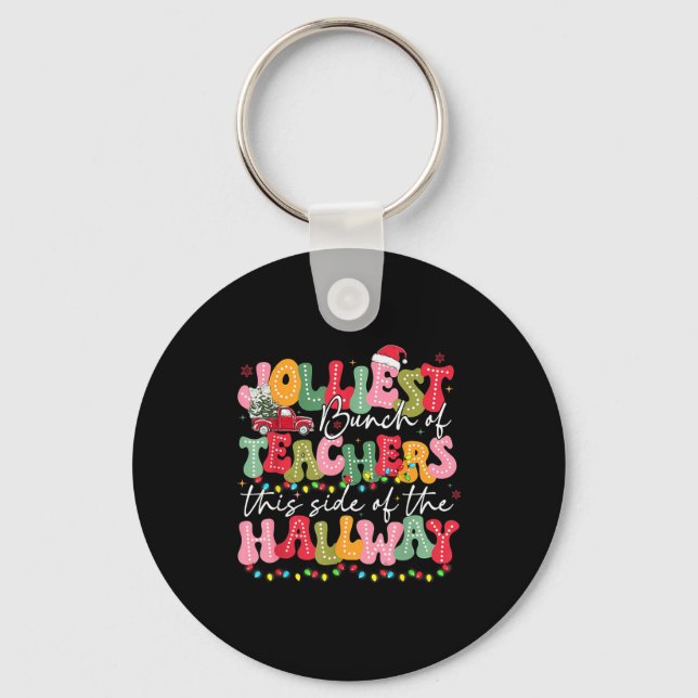 Jolliest Bunch Of Teacher This Side Of The Hallway Keychain (Front)