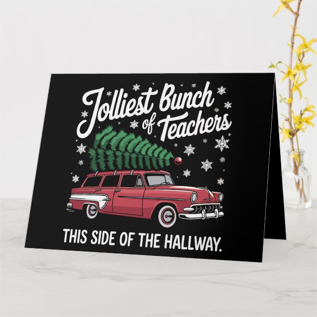 Jolliest Bunch Of Teachers This Side Of Hallway Card (Yellow Flower)
