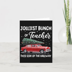 Jolliest Bunch Of Teachers This Side Of The Hallwa Card