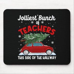 Jolliest Bunch Of Teachers This Side Of The Hallwa Mouse Pad
