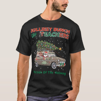 Jolliest Bunch Of Teachers This Side Of The Hallwa T-Shirt