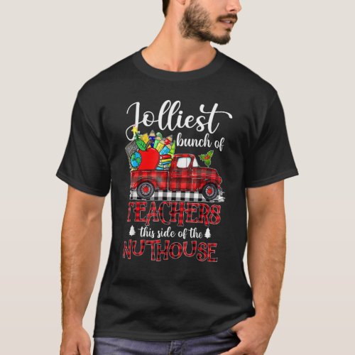 Jolliest Bunch Of Teachers This Side Of The Nuthou T_Shirt