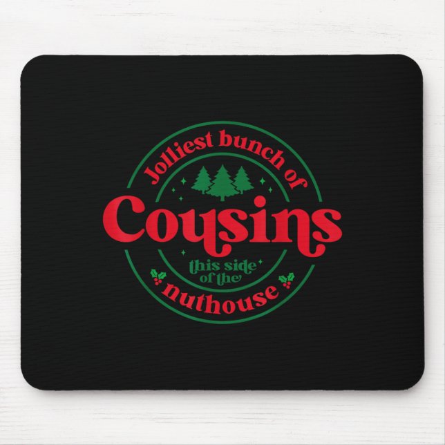 Jolliest Cousins This Side Of The Matching Family  Mouse Pad (Front)