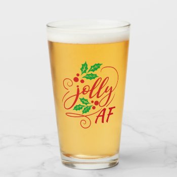 Jolly Af Christmas Party Drinking Humor Glass by decor_de_vous at Zazzle