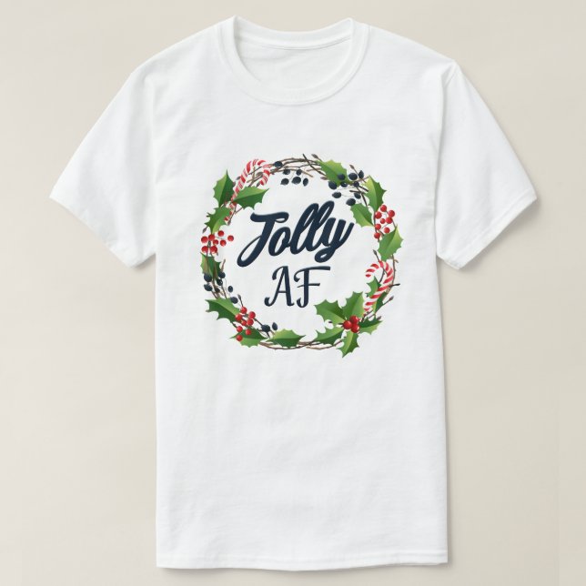 Jolly Af Funny Adult Humor Christmas Holiday Party T-Shirt (Design Front)