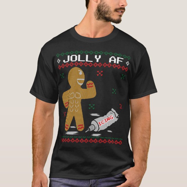 Jolly AF Gingerbread Man Body Builder Ugly Christm T-Shirt (Front)