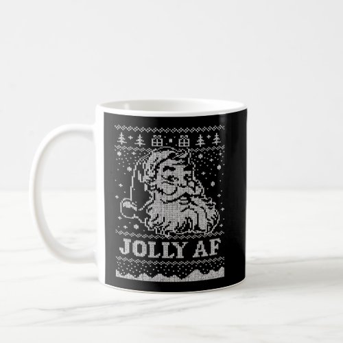 Jolly Af Ugly Christmas Apparel For Men And Women Coffee Mug
