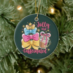 Jolly and Caffeinated Preppy Xmas Coffee Coquette  Ceramic Ornament