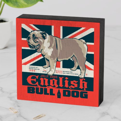 Jolly Good English Bulldog Wooden Box Sign