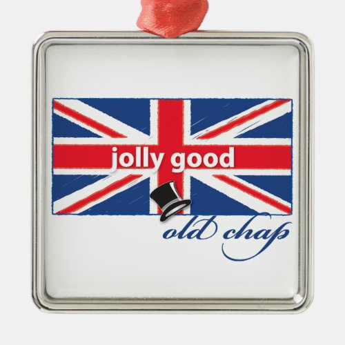 Jolly good old chap metal ornament
