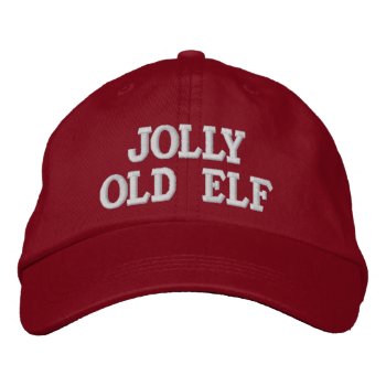 Jolly Old Elf Embroidery Cap by xmasstore at Zazzle
