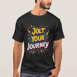 Jolt Your Journey T-Shirt