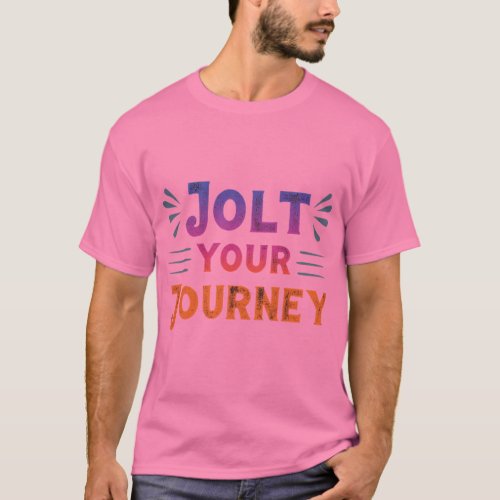 Jolt Your Journey T_Shirt