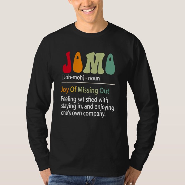 Jomo Definition Joy Of Missing Out Funny Introvert T-Shirt (Front)
