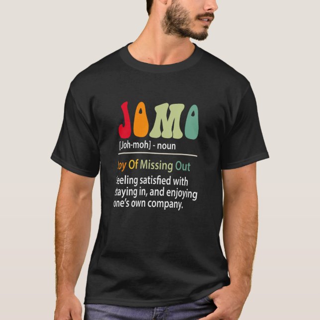Jomo Definition Joy Of Missing Out Funny Introvert T-Shirt (Front)