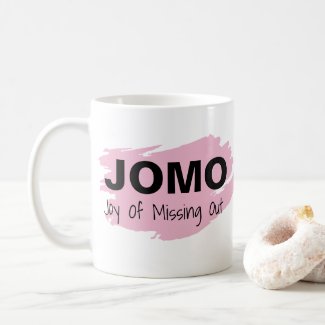 JOMO Joy Of Missing Out Coffee Mug