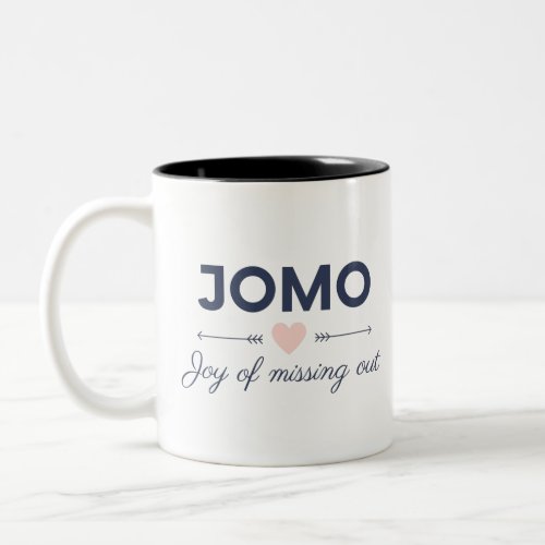 JOMO _ Joy of missing out Two_Tone Coffee Mug