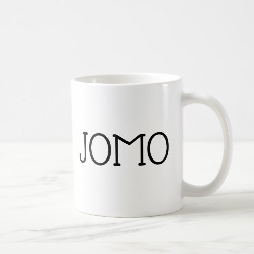 JOMO mug _ joy of missing out