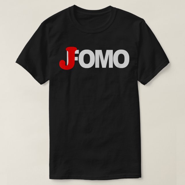 JOMO not FOMO Joy Of Missing Out funny gift for in T-Shirt (Design Front)