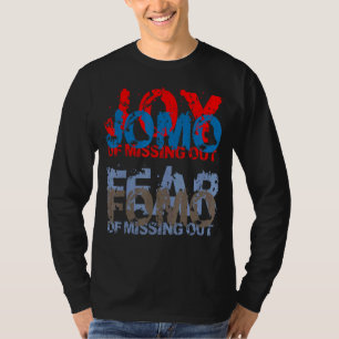 Jomo vs Fomo Joy vs Fear of missing out T-Shirt
