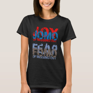 Jomo vs Fomo Joy vs Fear of missing out T-Shirt
