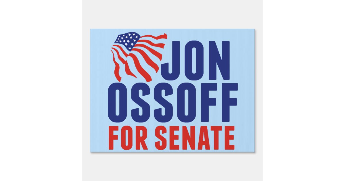 Jon Ossoff for Senate 2020 Sign | Zazzle.com