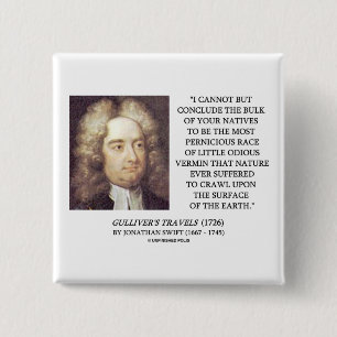 Jonathan Swift Bulk Of Natives Odious Vermin Earth Pinback Button