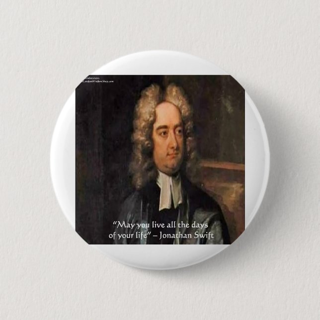 Jonathan Swift Live Life Humor Quote Button (Front)