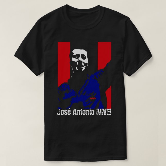 José Antonio ¡Vive!  T-Shirt (Design Front)